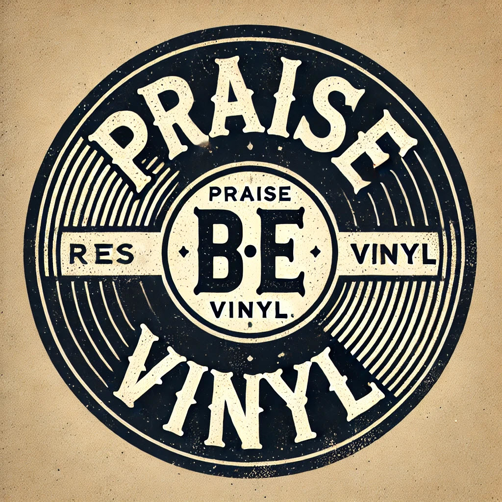 Praise Be Vinyl